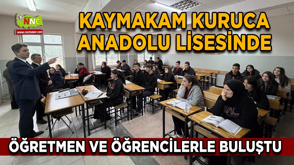 Bucak Kaymakamı Can Kazım Kuruca’dan Anadolu Lisesine ziyaret