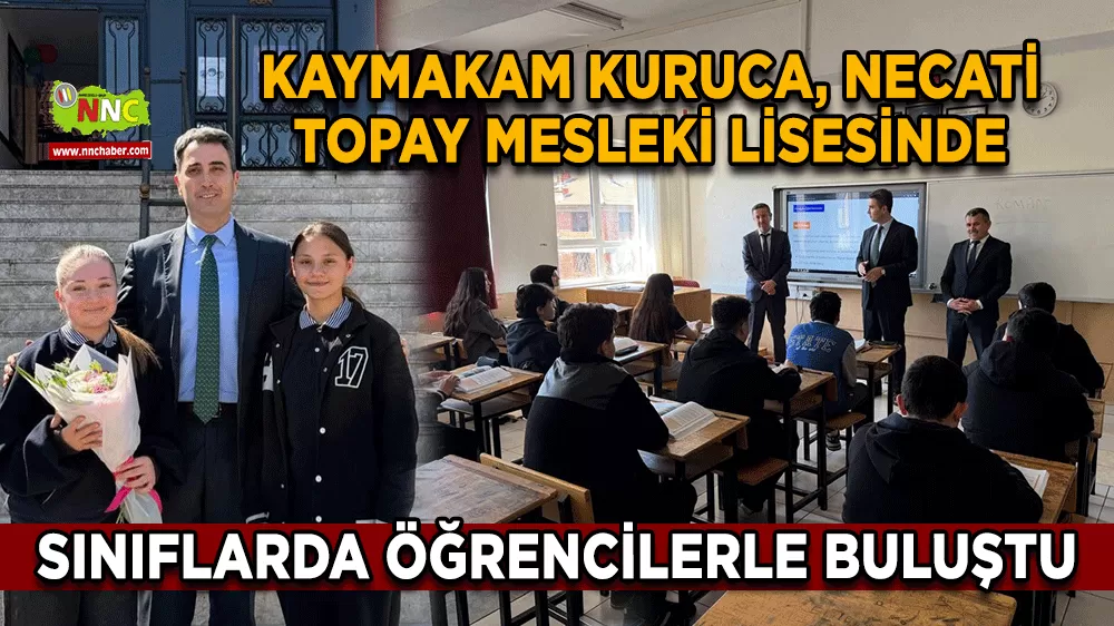 Bucak Kaymakamı Can Kazım Kuruca Necati Topay Mesleki Lisesini Ziyaret Etti