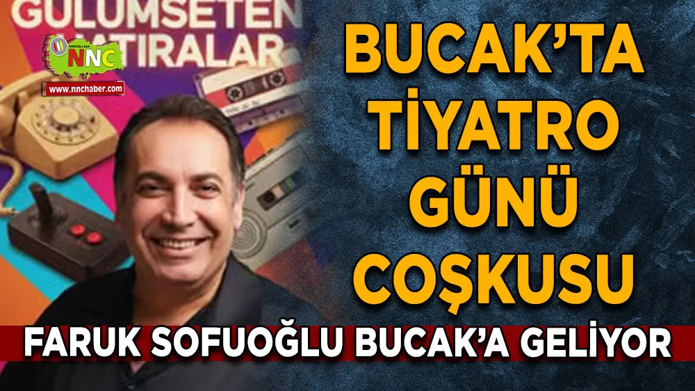 Bucak’ta Dünya Tiyatrolar Günü’ne özel 'Gülümseten Hatıralar' sahnelenecek
