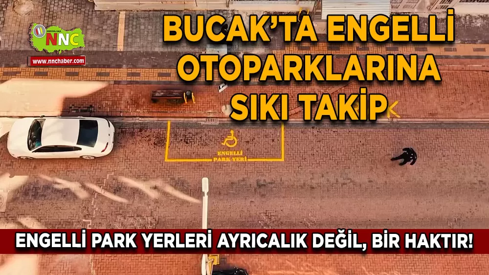Bucak’ta engelli otoparklarına sıkı takip Zabıta sahaya indi