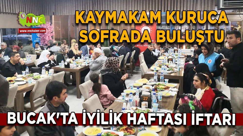 Bucak'ta iyilik haftası iftarı Kaymakam Kuruca sofrada buluştu