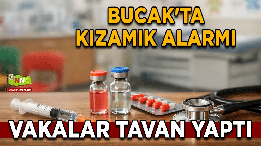 Bucak'ta kızamık alarmı! Vakalar tavan yaptı