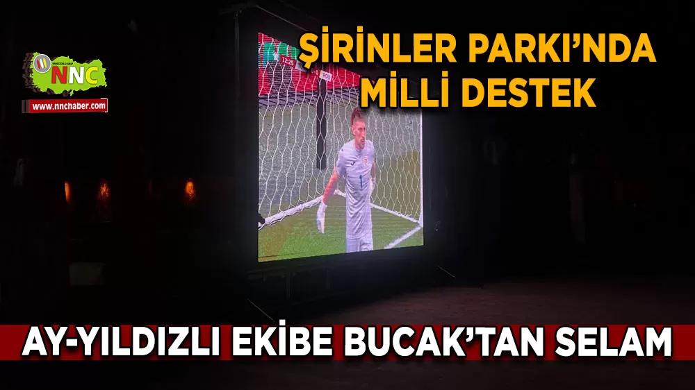 Bucak'ta milli heyecan Türkiye - Romanya maçı dev ekranla Şirinler Parkı’nda takip edildi