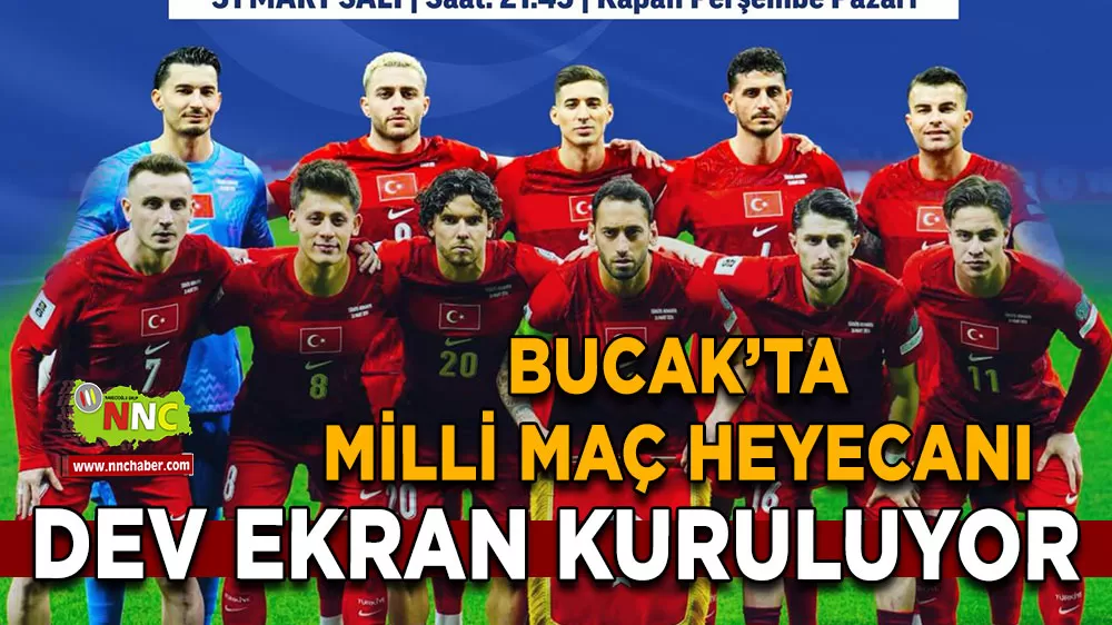 Bucak’ta milli maç heyecanı Dev ekran kuruluyor