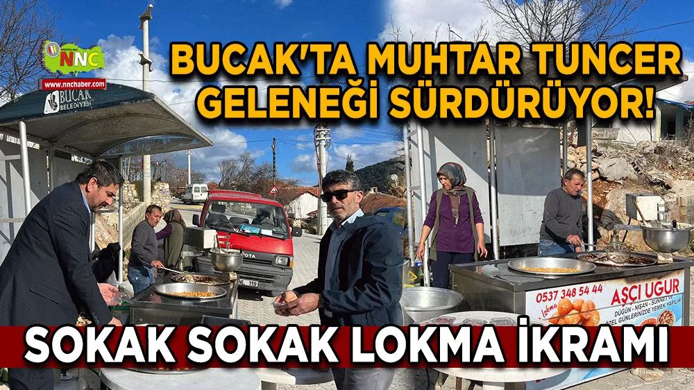 Bucak'ta Muhtar Tuncer geleneği sürdürüyor! Sokak sokak lokma ikramı