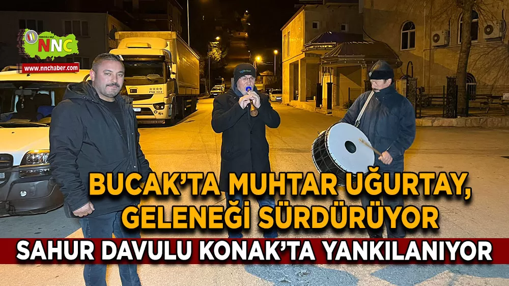 Bucak’ta Muhtar Uğurtay, geleneği sürdürüyor Sahur davulu Konak’ta yankılanıyor