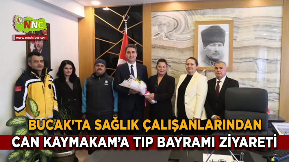Bucak'ta sağlık çalışanlarından Kaymakam Can Kazım Kuruca'ya tıp bayramı ziyareti