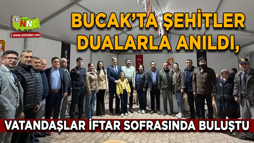Bucak’ta Şehitler dualarla anıldı, vatandaşlar iftar sofrasında buluştu