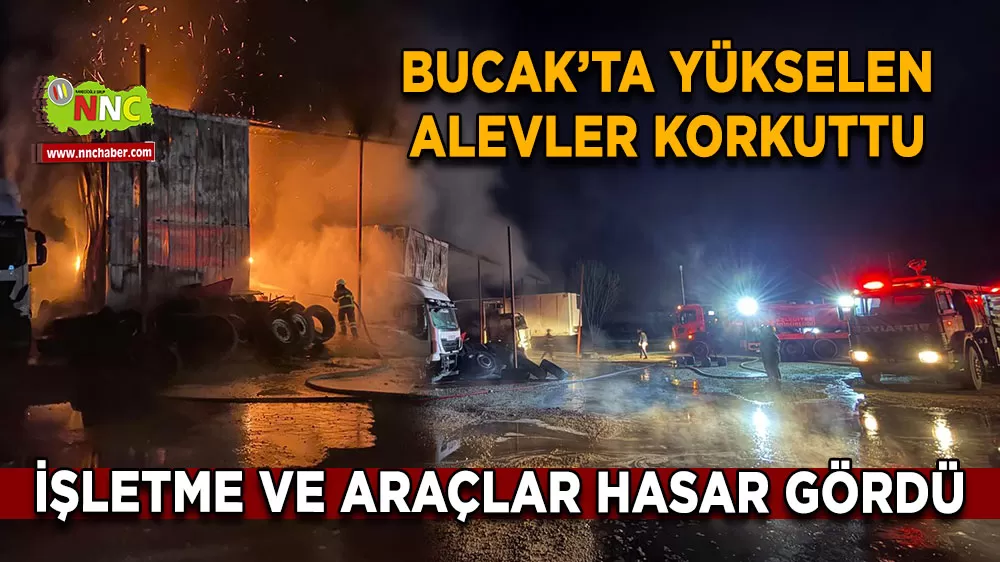 Bucak’ta yükselen alevler korkuttu İşletme ve araçlar hasar gördü