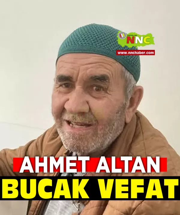 Bucak Vefat Ahmet Altan