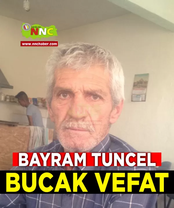 Bucak Vefat Bayram Tuncel