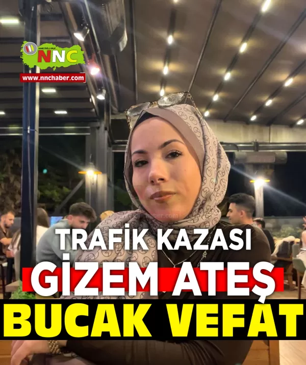 Bucak Vefat Gizem Ateş