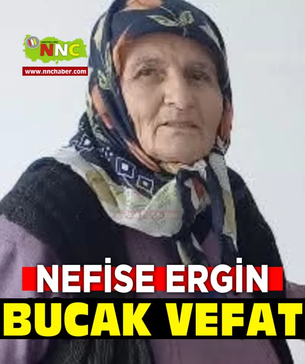 Bucak Vefat Nefise Ergin