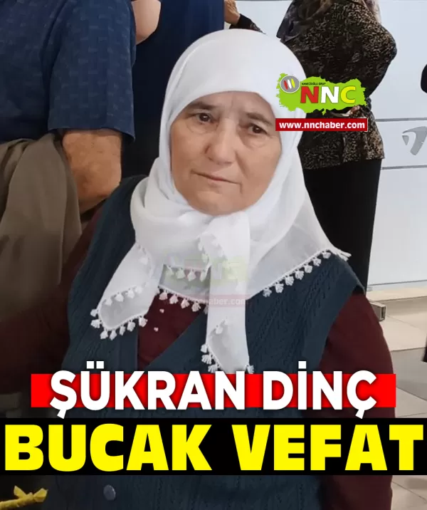 Bucak Vefat Şükran Dinç