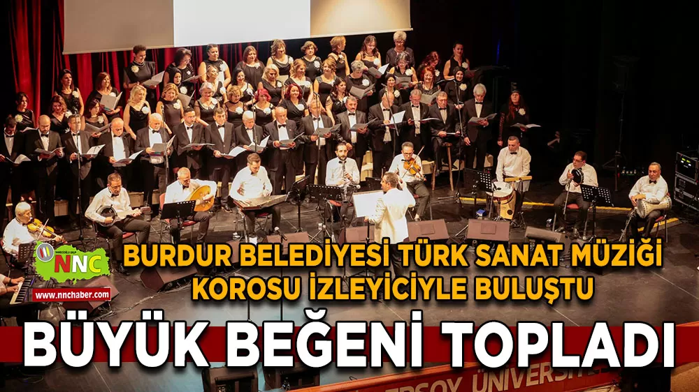 Burdur Belediyesi Türk Sanat Müziği Korosu izleyiciyle buluştu