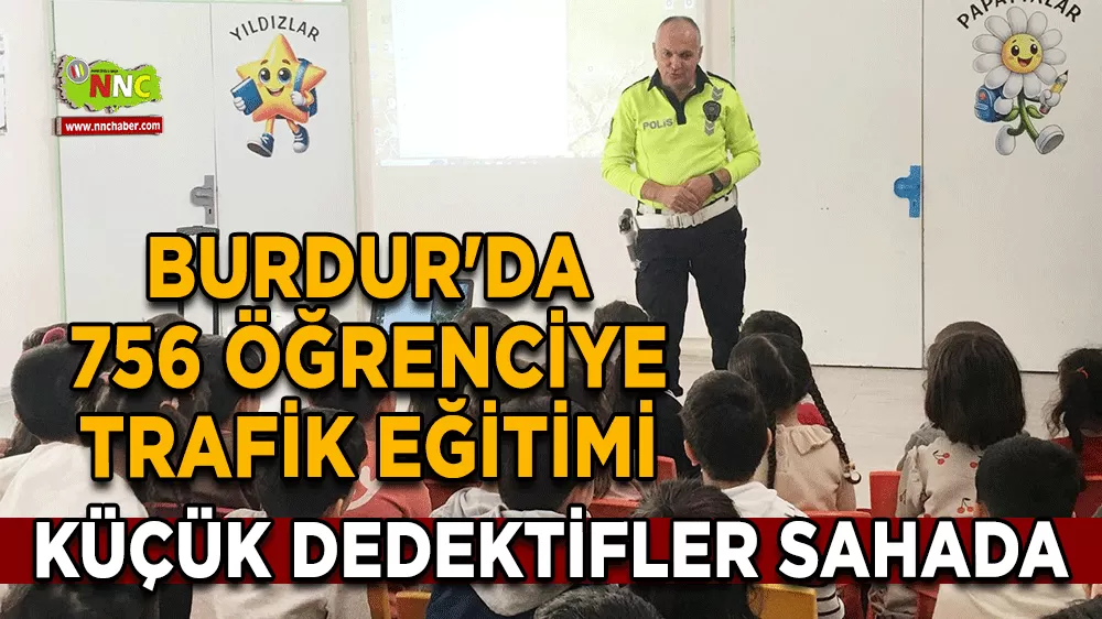 Burdur'da 756 öğrenciye trafik eğitimi Küçük dedektifler sahada