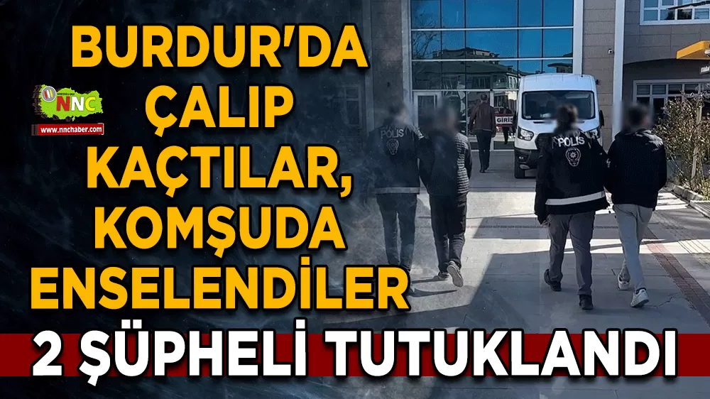 Burdur'da çalıp kaçtılar, Komşuda enselendiler