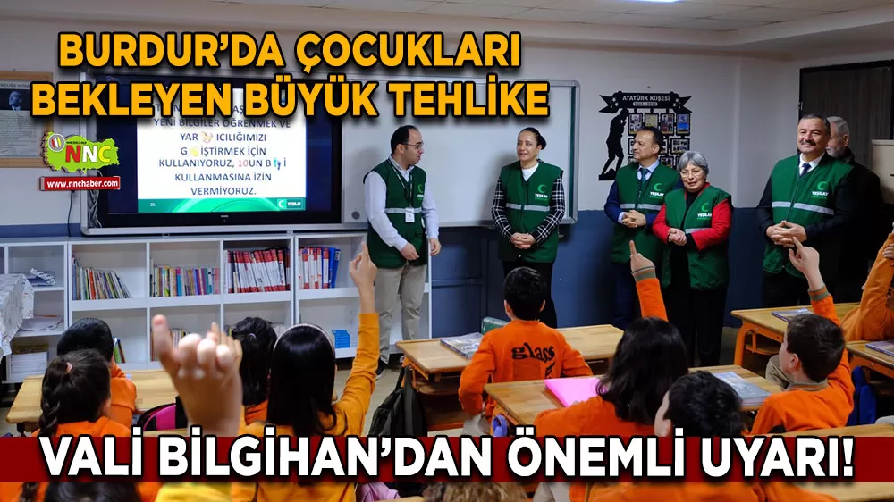 Burdur’da çocukları bekleyen büyük tehlike Vali Bilgihan’dan önemli uyarı!