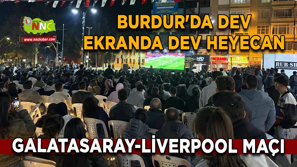 Burdur'da dev ekranda dev heyecan Galatasaray-Liverpool Maçı