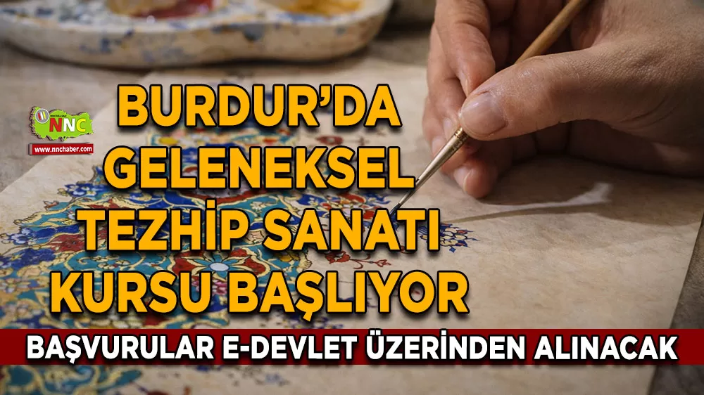 Burdur’da geleneksel tezhip sanatı kursu başlıyor Başvurular e-Devlet üzerinden alınacak