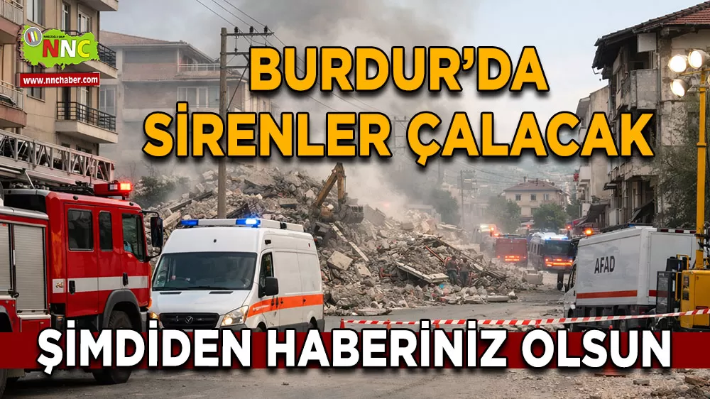 Burdur'da geniş kapsamlı deprem tatbikatı! Siren seslerine dikkat