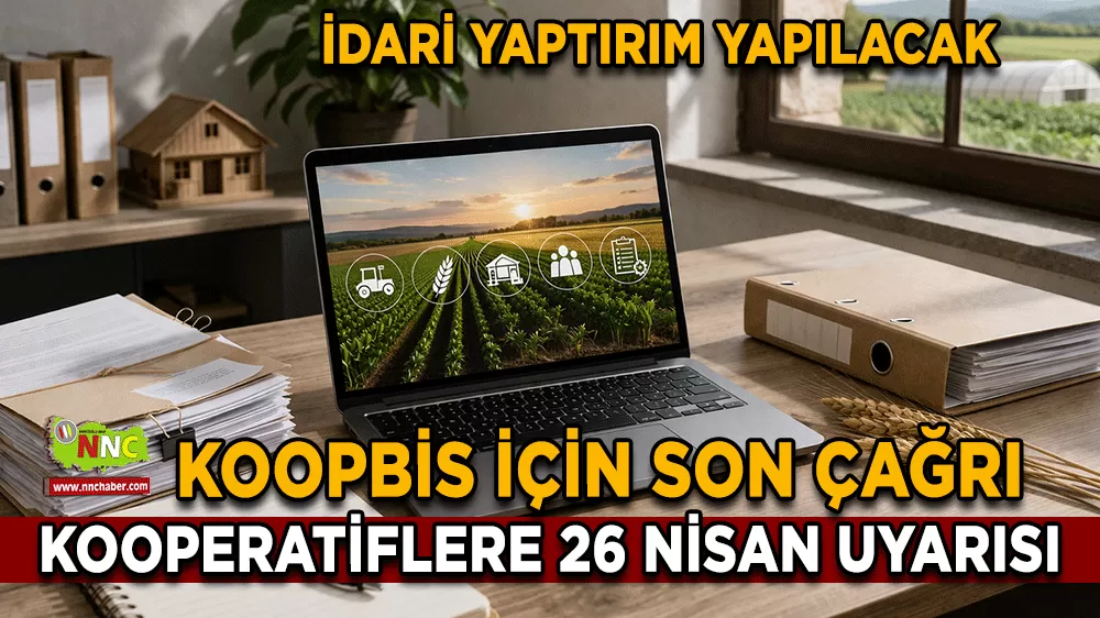 Burdur’da kooperatifler için KOOPBİS veri girişi süresi doluyor Son gün 26 Nisan