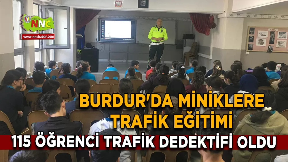 Burdur'da miniklere trafik eğitimi 115 öğrenci trafik dedektifi oldu
