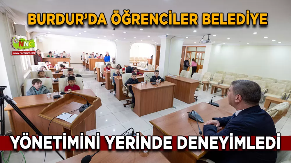 Burdur’da öğrenciler belediye yönetimini yerinde deneyimledi