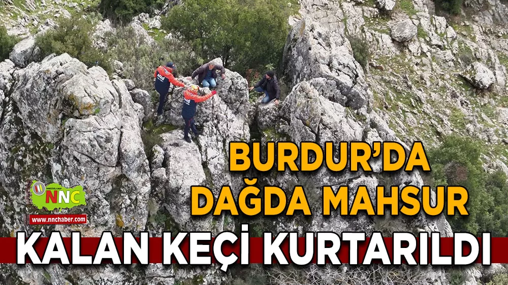 Burdur’da sarp arazide mahsur kalan keçi AFAD ekiplerince kurtarıldı