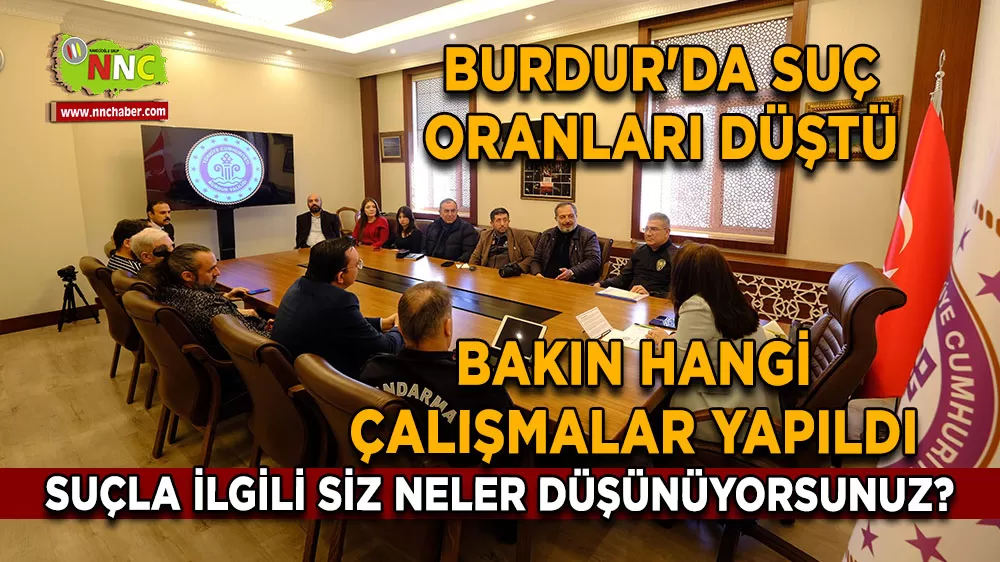 Burdur'da suç oranları düştü 2026 asayiş raporu açıklandı