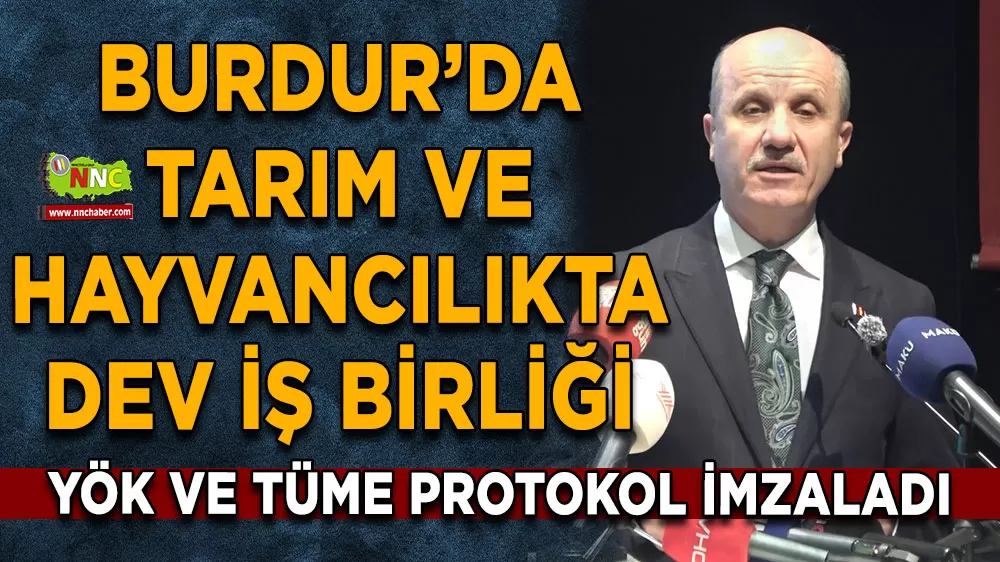 Burdur’da tarım ve hayvancılıkta dev iş birliği YÖK ve TÜME protokol imzaladı