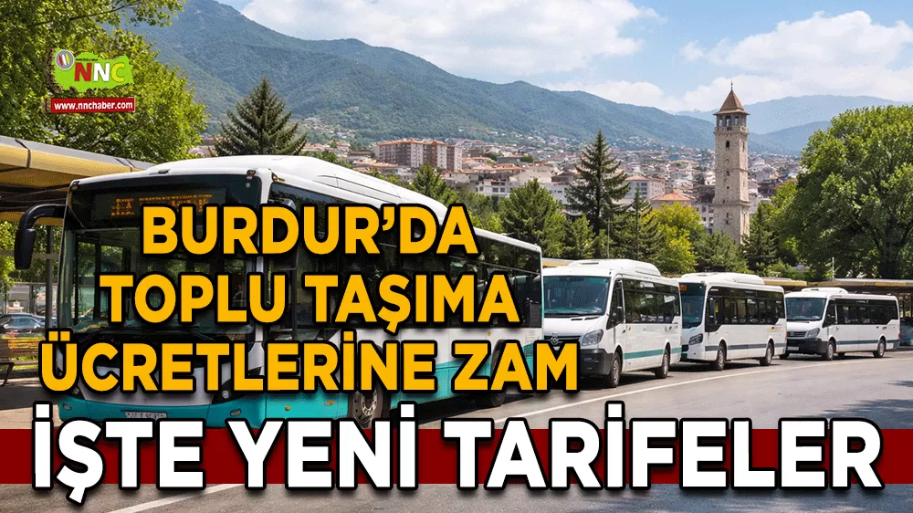 Burdur’da toplu taşıma ücretlerine zam İşte yeni tarifeler