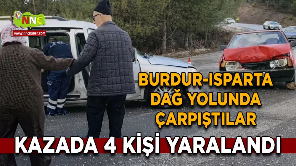 Burdur-Isparta dağ yolunda iki otomobil çarpıştı 4 yaralı