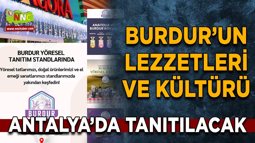 Burdur’un lezzetleri ve kültürü Antalya’da tanıtılacak