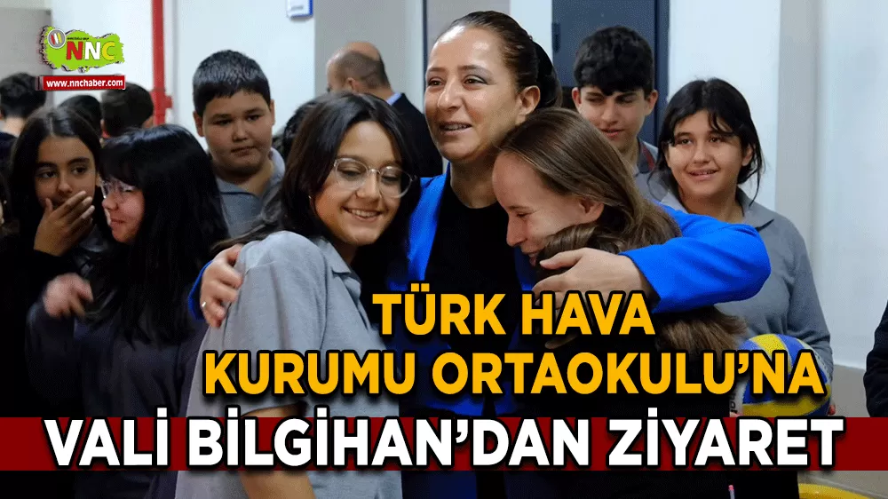 Burdur Valisi Bilgihan’dan Türk Hava Kurumu Ortaokulu’na ziyaret