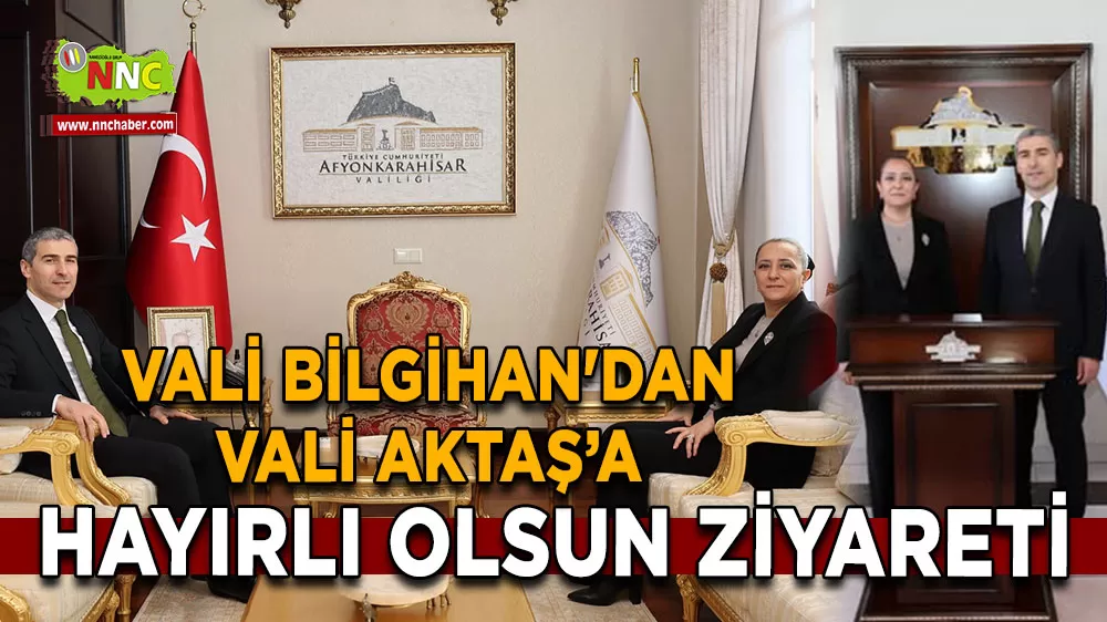 Burdur Valisi Bilgihan'dan Vali Aktaş’a hayırlı olsun ziyareti