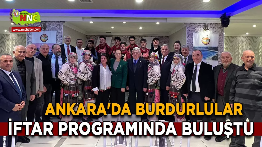 Burdurlular Ankara'daki iftar yemeğinde siyaset ve iş dünyasıyla buluştu