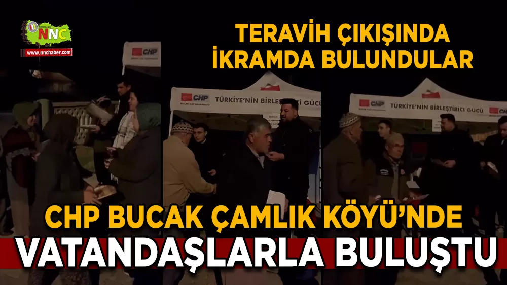 CHP Bucak Çamlık Köyü’nde vatandaşlarla buluştu
