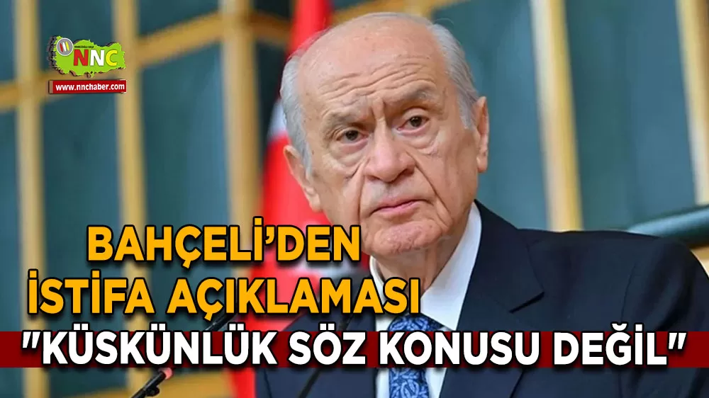 Devlet Bahçeli'den İzzet Ulvi Yönter'in istifasına ilişkin açıklama 'Küskünlük değil, akademik tercih'