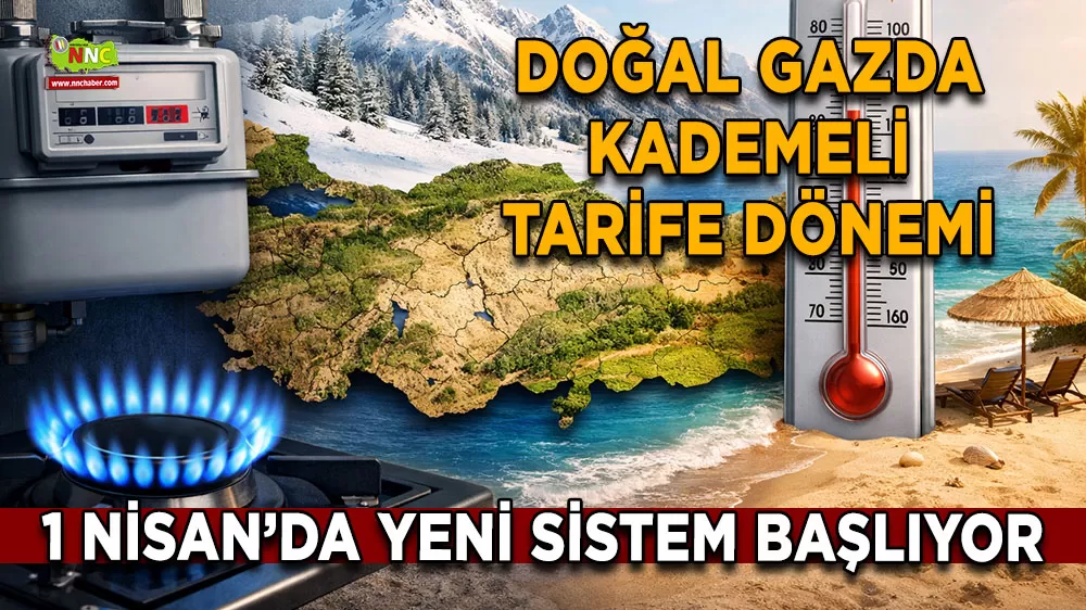 Doğal gazda kademeli tarife dönemi 1 Nisan’da yeni sistem başlıyor