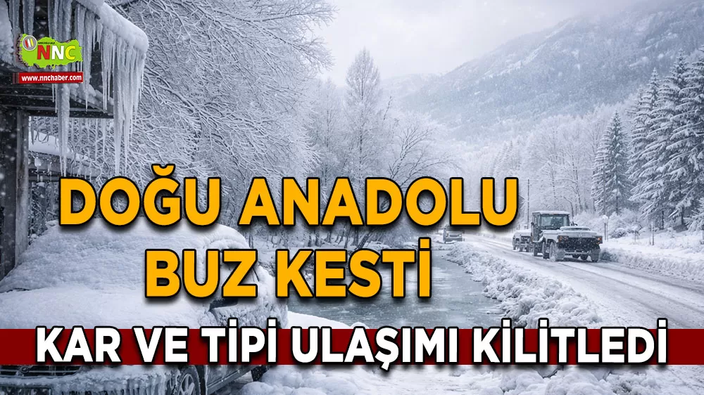 Doğu Anadolu buz kesti Kar ve tipi ulaşımı kilitledi