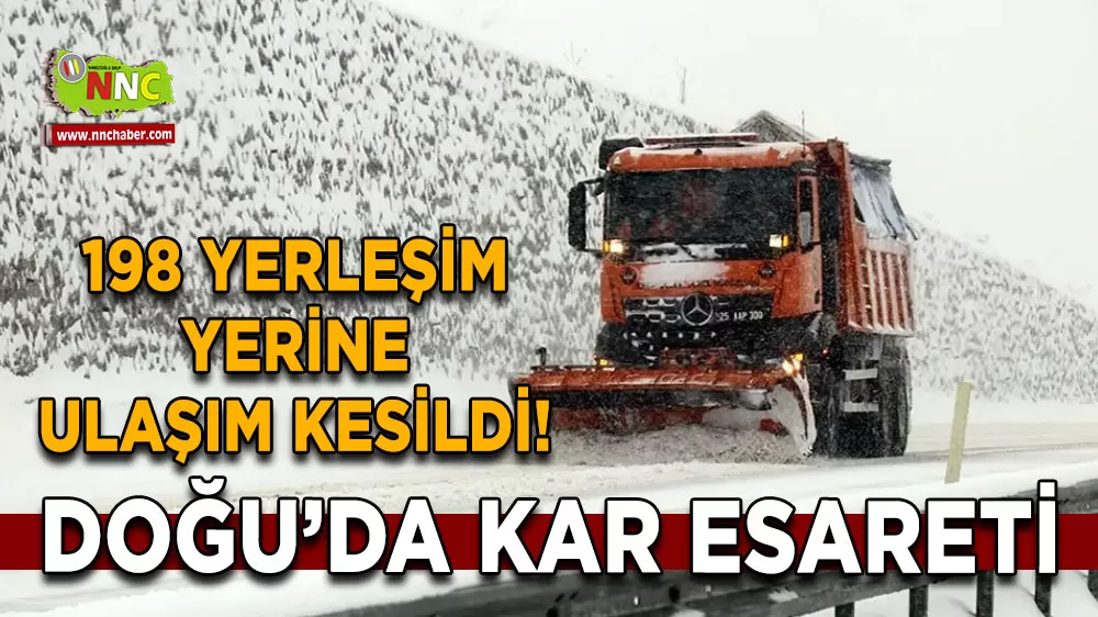 Doğu’da kar esareti 198 yerleşim yerine ulaşım kesildi!