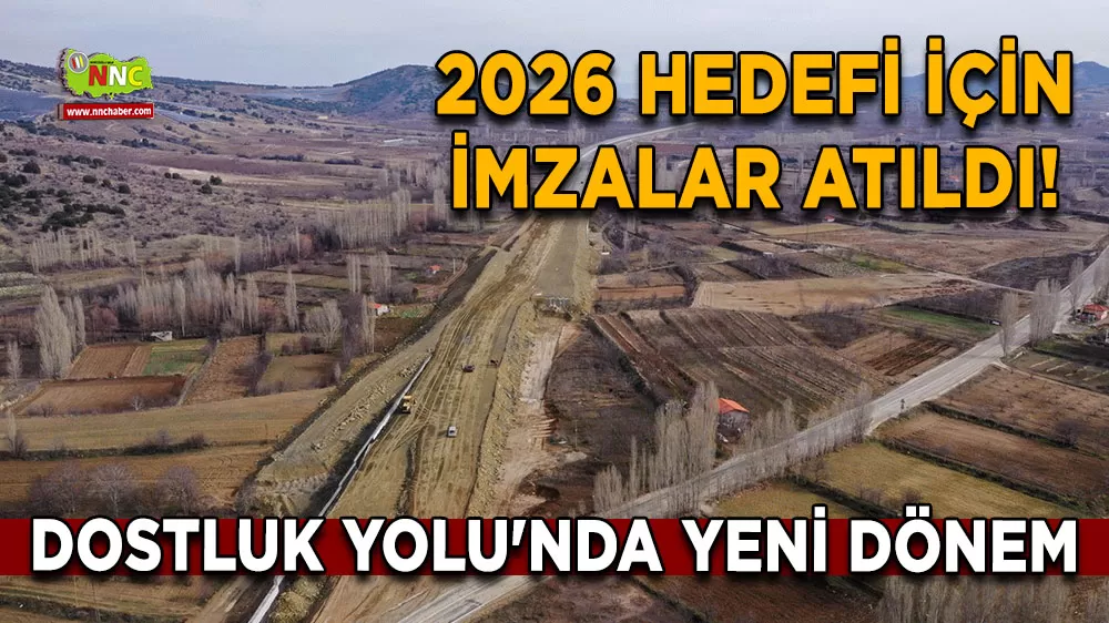 Dostluk Yolu'nda yeni dönem 2026 hedefi için imzalar atıldı!