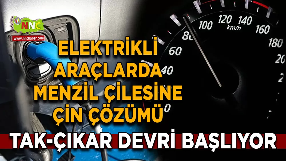 Elektrikli araçlarda menzil çilesine Çin çözümü Tak-çıkar devri başlıyor
