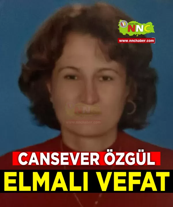 Elmalı Vefat Cansever Özgül