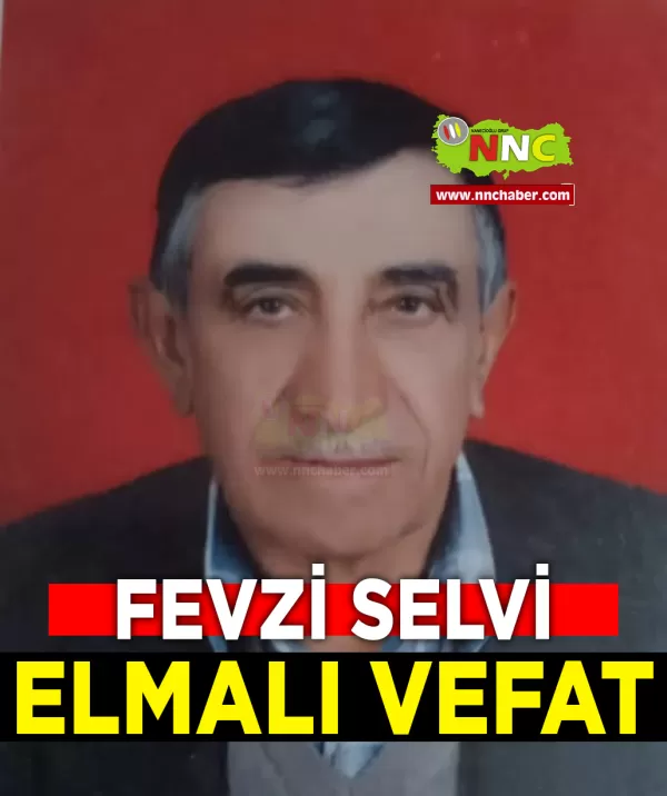 Elmalı Vefat Fevzi Selvi