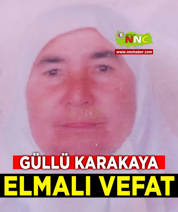 Elmalı Vefat Güllü Karakaya 