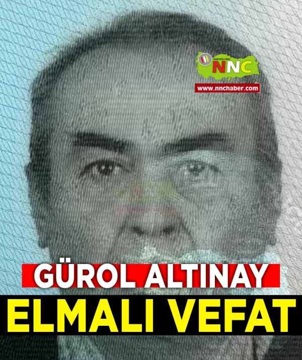 Elmalı Vefat Gürol Altınay 