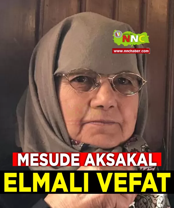 Elmalı Vefat Mesude Aksakal