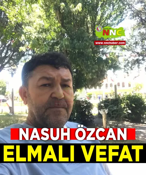 Elmalı Vefat Nasuh Özcan